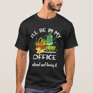 Sarkastisch Ich Werde In Meinem Gartenbüro Sein Ru T-Shirt