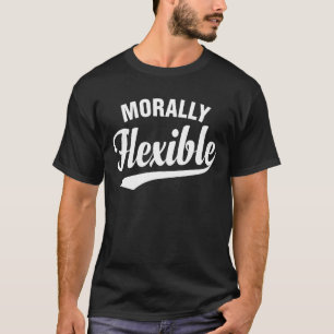 sarkastisch moralisch flexibel T-Shirt