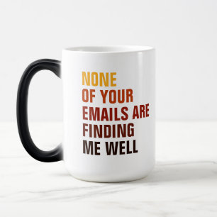 Sarkastisch Nichts Von Deinen E-Mails Findet Mich  Verwandlungstasse