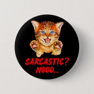 sarkastisch? Nooo Hissing Cat Beware Button