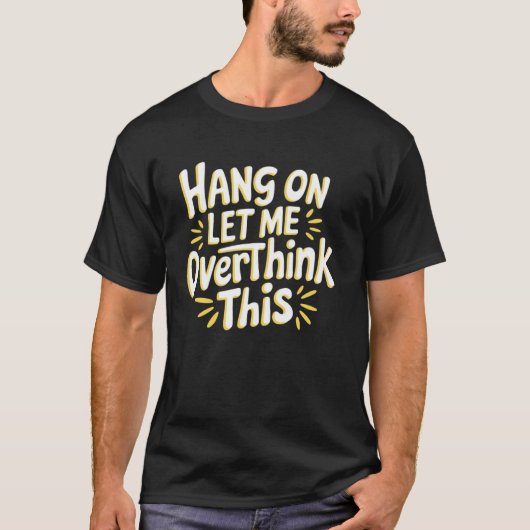 Sarkastisch Warte mal, lass mich das nochmal überd T-Shirt (Vorderseite)