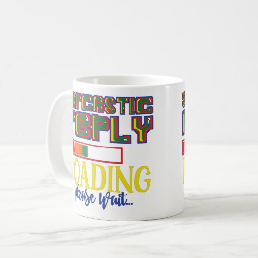 SARKASTISCHE ANTWORT LADEN BITTE WARTEN SIE lustig Kaffeetasse (Vorderseite Links)