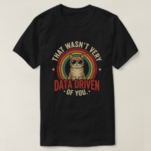 Sarkastische datengetriebene Anführungszeichen für T-Shirt