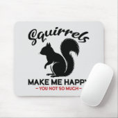 Sarkastische Eichhörnchen machen mich glücklich, d Mousepad (Mit Mouse)