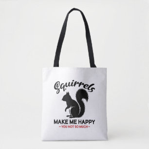 Sarkastische Eichhörnchen machen mich glücklich, d Tasche