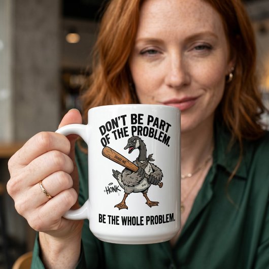 Sarkastische Gans Sei nicht Teil des Problems, sei Kaffeetasse