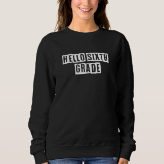 Sarkastische Ideen Zitate  Hallo Sechste Klasse Sweatshirt