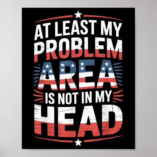 Sarkastische patriotische Problemgebiets-Quote Poster (Vorne)
