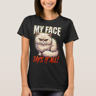 Sarkastische Perserkatze Mein Gesicht Sagt Alles T-Shirt