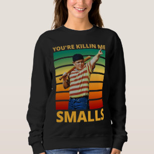 Sarkastische Redewendung Du bringst mich um, Small Sweatshirt