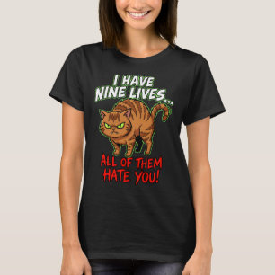Sarkastische Tabby-Katze Neun Leben Hassen Dich Lu T-Shirt