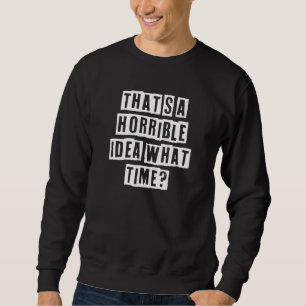 Sarkastische Vorstellungen, die eine schreckliche Sweatshirt