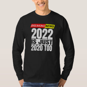 Sarkastischer 2022 Meme Sommer Breaking News Männe T-Shirt