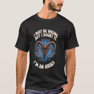 Sarkastischer Aries-Horoskop-Slogan für Sternenguc T-Shirt