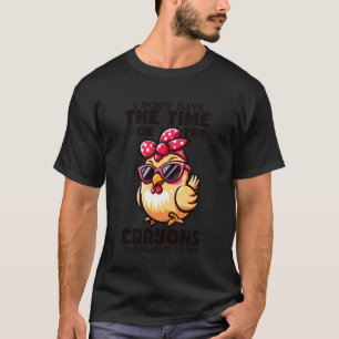 Sarkastischer Humor - Ich habe weder Zeit noch die T-Shirt