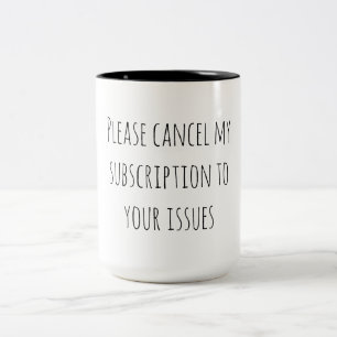 Sarkastischer Humor Kündigen Sie Ihr Abonnement Ih Zweifarbige Tasse