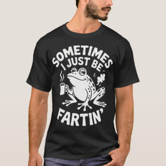 Sarkastischer Humor Manchmal bin ich einfach nur f T-Shirt