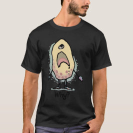 Sarkastischer Humor Warum? Kunstwerk - Trendiges D T-Shirt