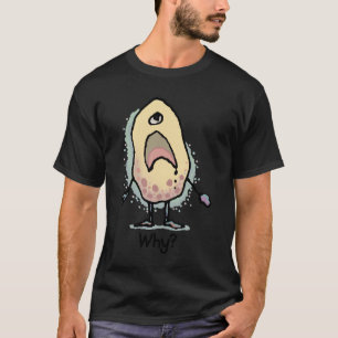 Sarkastischer Humor Warum? Kunstwerk - Trendiges D T-Shirt