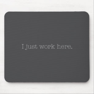 Sarkastischer Ich Arbeite Hier Nur Zitat Mousepad