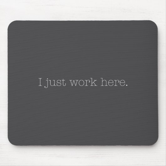 Sarkastischer Ich Arbeite Hier Nur Zitat Mousepad (Vorne)