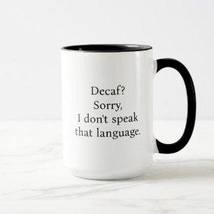 Sarkastischer Kaffee Humor Zitat Schwarz und Weiß Tasse