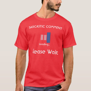 Sarkastischer Kommentar T-Shirt