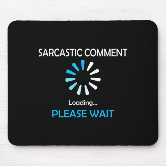 Sarkastischer Kommentar wird geladen, bitte warten Mousepad (Vorne)