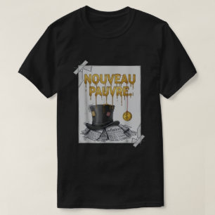 Sarkastischer Nouveau-Pauvre-Trendy-Finanzhumor T-Shirt