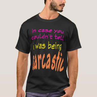 Sarkastischer T - Shirt sein