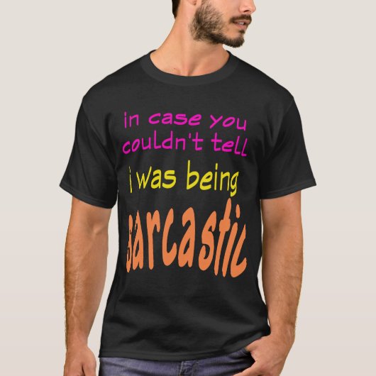 Sarkastischer T - Shirt sein (Vorderseite)