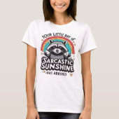 Sarkastischer Waschbär Dein kleiner Sonnenschein T-Shirt (Vorderseite)