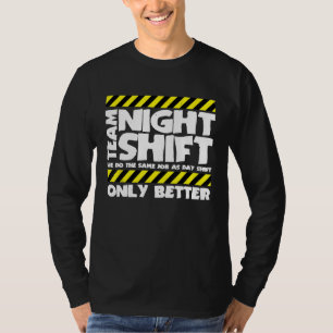 Sarkastisches Fabrikarbeitsteam Nachtschicht T-Shirt