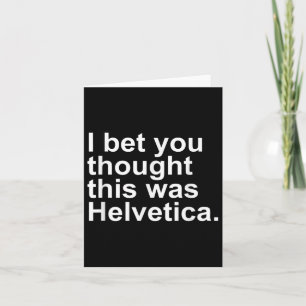 Sarkastisches Helvetica-Design-Geschenk für Grafik Karte