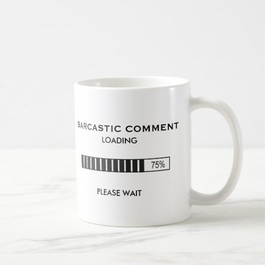 Sarkastisches Kommentar-Laden Kaffeetasse (Rechts)