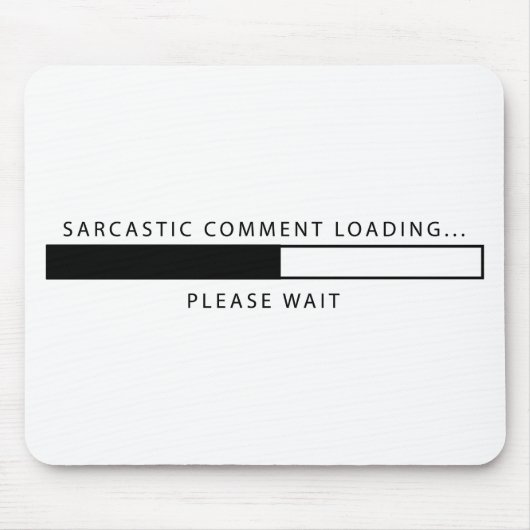Sarkastisches Kommentar-Laden Mousepad (Vorne)