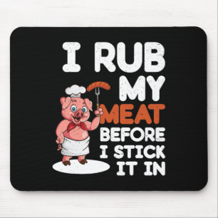 Sarkastisches schmutziges BBQ-Grillen - Ich reibe Mousepad