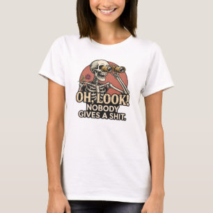 Sarkastisches Skelett Lustiger Zitat Humor T-Shirt