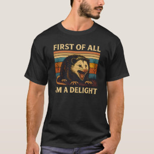 Sarkastisches Wütendes Opossum-Shirt - Zuerst Bin T-Shirt