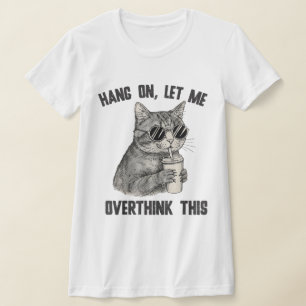 Sarkastisches Zitat Moment, lass mich das nochmal  T-Shirt