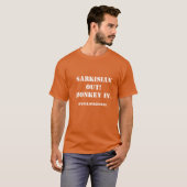 Sarkistisch draußen! Affe rein! Burnt Orange 1 T-Shirt (Vorne ganz)