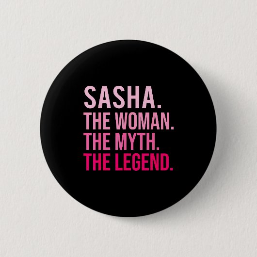 Sasha The Woman The Myth The Legend Funny Valentin Button (Vorderseite)