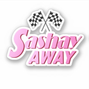 Sashay Away Aufkleber