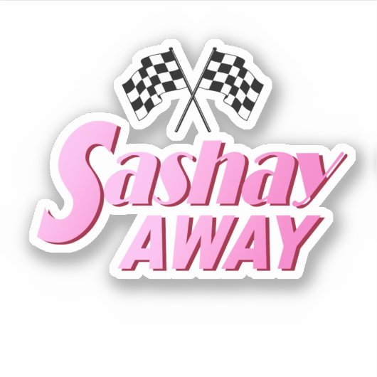 Sashay Away Aufkleber (Vorderseite)