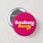 Sashay Away. Button (Vorne & Hinten)