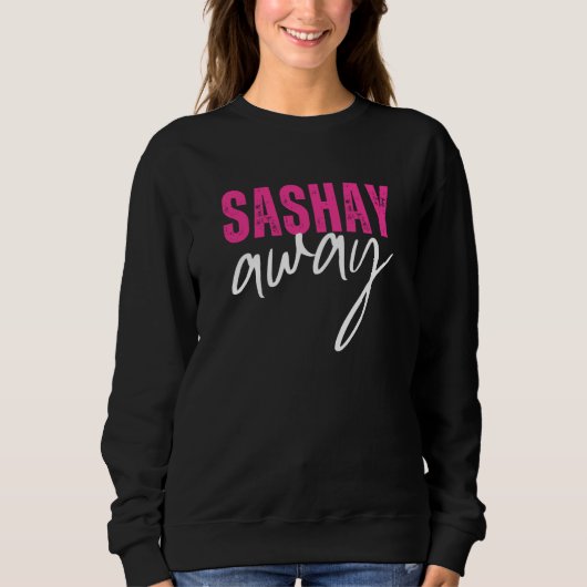 Sashay Away Drag Queen  5 Sweatshirt (Vorderseite)