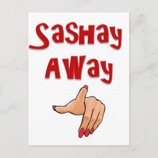 Sashay Away Postkarte (Vorderseite)