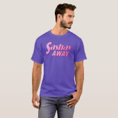 Sashay Away T - Shirt (Vorne ganz)