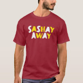 Sashay Away. T-Shirt (Vorderseite)
