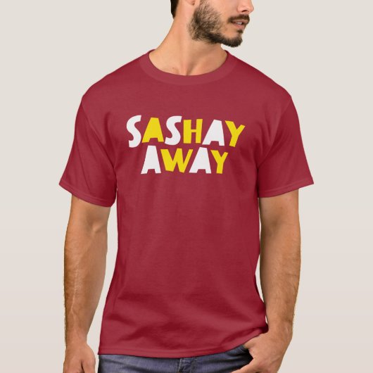 Sashay Away. T-Shirt (Vorderseite)